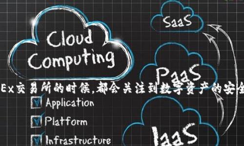 OKEx 钱包在哪里？揭秘你的数字资产存储秘诀

大家好，今天我们来聊聊一个非常重要的话题，那就是“OKEx的钱包在哪里？”相信不少小伙伴在使用OKEx交易所的时候，都会关注到数字资产的安全存储问题。本文将为你详细介绍OKEx钱包的使用方法以及一些小秘诀，让你的数字资产更加安全可靠。

OKEx的钱包在哪里？专家独家揭秘数字资产安全秘诀