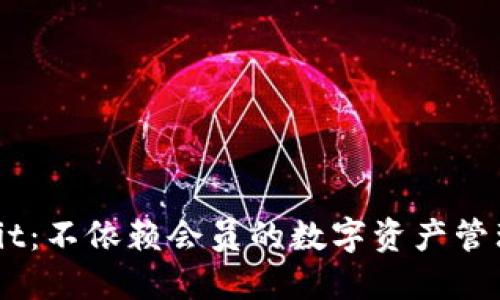 Ownbit：不依赖会员的数字资产管理平台